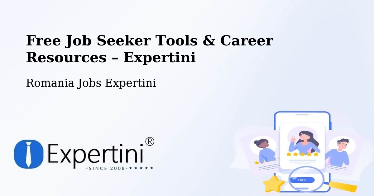 Free Job Seeker Tools & Career Resources – Tulnici - Tulnici, Romania Jobs Expertini