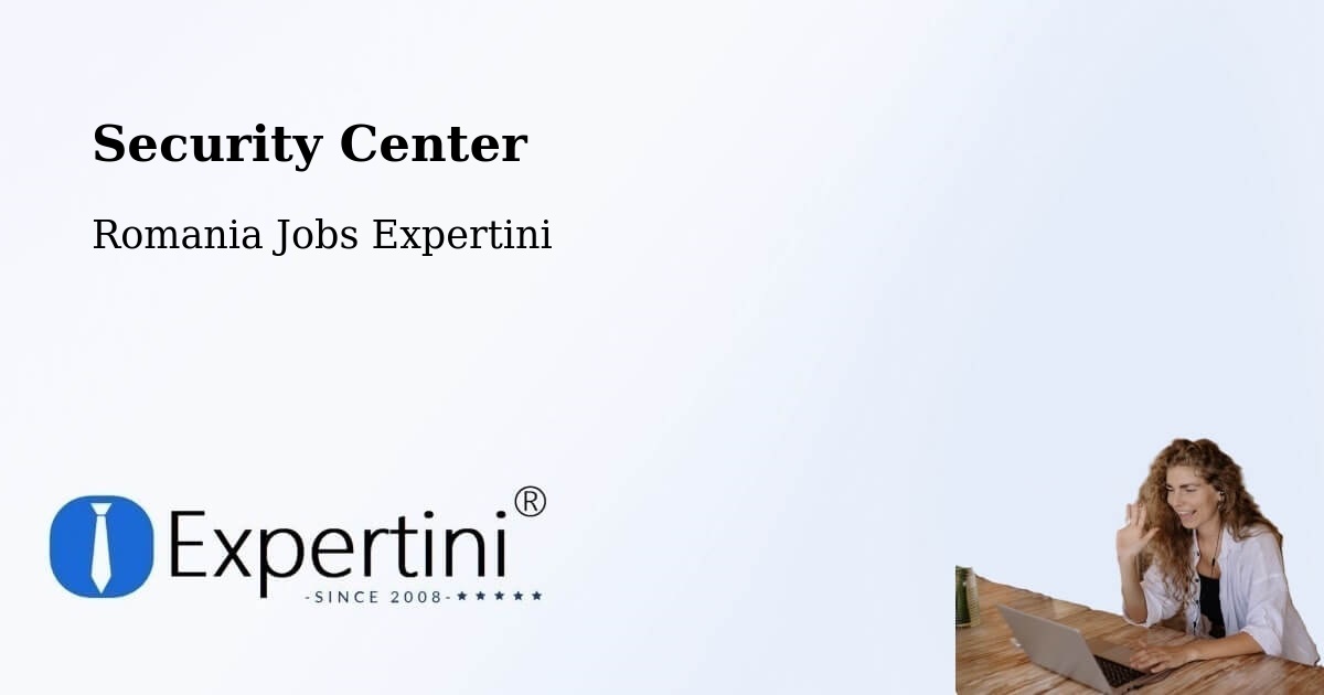 Security & Compliance – Tulnici - Romania Jobs Expertini
